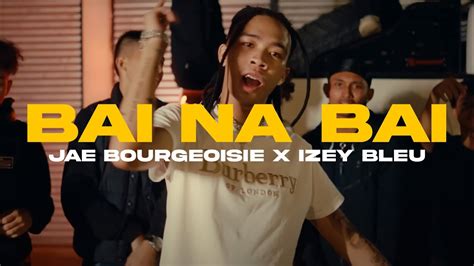 what is meaning of bai na bai|Jae Bourgeoisie X Izey Bleu .